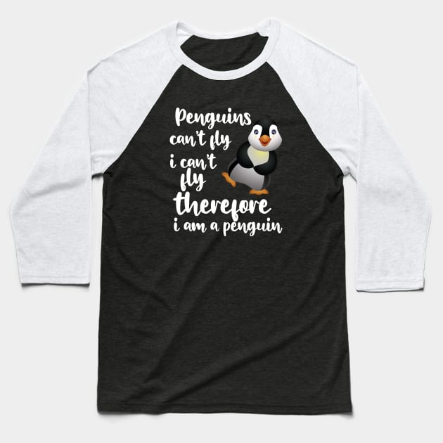 Penguin - Penguins can't fly I can't fly therefore I'm a penguin Baseball T-Shirt by KC Happy Shop